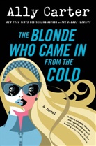 Ally Carter - The Blonde Who Came In from the Cold