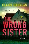 Claire Douglas - The Wrong Sister