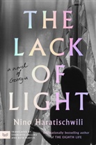 Nino Haratischwili - The Lack of Light