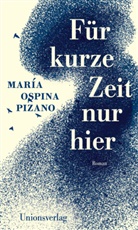 MARÍA OSPINA PIZANO, María Ospina Pizano - Für kurze Zeit nur hier