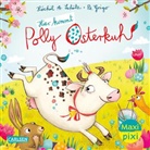 Xóchil Schütz, Pe Grigo - Maxi Pixi 464: Hier kommt Polly Osterkuh!