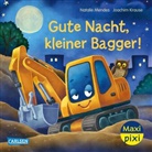 Natalie Mendes, Joachim Krause - Maxi Pixi - Gute Nacht, Kleiner Bagger!