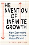 Christopher Jones - Invention of Infinite Growth