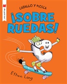 Ethan Long - Caballo y Mosca sobre ruedas