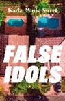 Karla Marie Sweet, Karla Marie Sweet - False Idols