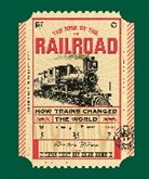 Christian Wolmar - The Rise of the Railroad