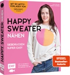 Anja Roloff, Verena Schwenk - Happy Sweater nähen - Siebdrucken super easy! Mit 50 Motivvorlagen von @akkolade.studio