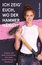 Sandra Hunke - Ich zeig' euch, wo der Hammer hängt!