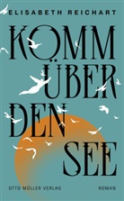 Elisabeth Reichart - Komm über den See