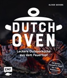 Oliver Sievers - Dutch Oven - Leckere Outdoorküche aus dem Feuertopf