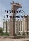 Enrico Bo - MOLDOVA e Transnistria - Un viaggio tra mondi scomparsi