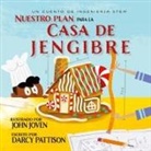 Darcy Pattison - Nuestro plan para la casa jengibre