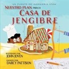 Darcy Pattison - Nuestro plan para la casa jengibre