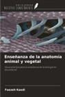 Faezeh Kaedi - Enseñanza de la anatomía animal y vegetal