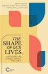 Stephen E. Fowl, Philip D. Kenneson, Debra Dean Murphy - The Shape of Our Lives