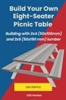 Les Kenny - Build Your Own Eight-Seater Picnic Table