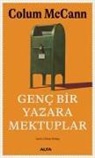 Colum McCann - Genc Bir Yazara Mektuplar