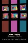Eleanor Mallet Bergholz - When Knitting Becomes Nurture