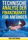 Karl Westbrock - Technische Analyse der Finanzmärket für Anfänger