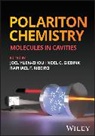 Joel Giebink Yuen-Zhou, Noel C Giebink, Noel C. Giebink, Raphael F Ribeiro, Raphael F. Ribeiro, Joel Yuen-Zhou... - Polariton Chemistry