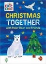 Eric Carle, Odd Dot, Eric Carle - Christmas Together with Polar Bear and Friends