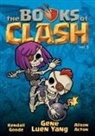 Gene Luen Yang, Alison Acton, Kendall Goode - The Books of Clash Volume 6: Legendary Legends of Legendarious Achievery