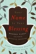 Benjamin Blech, Elaine Blech,  Blech Elaine - Your Name Is Your Blessing - The Secrets of Jewish Names