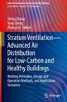 Yong Cheng, Zhang Lin, Sheng Zhang - Stratum Ventilation-Advanced Air Distribution for Low-Carbon and Healthy Buildings