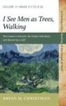 Bryan M. Christman - I See Men as Trees, Walking