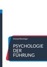 Christof Bechtiger - Psychologie der Führung