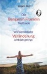 Jürgen Wolf - Die Benjamin-Franklin-Methode