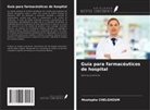 Mustapha Chelghoum - Guía para farmacéuticos de hospital