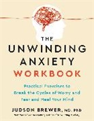 Judson Brewer, Brewer Judson - The Unwinding Anxiety Workbook