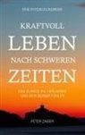 Peter Zaiser - Kraftvoll leben nach schweren Zeiten