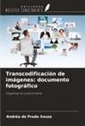 Andréa do Prado Souza - Transcodificación de imágenes: documento fotográfico