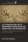 Oriovaldo Rodrigues - La Construcción de la Identidad Profesional del Supervisor de Enseñanza
