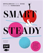 Sophia Thora - Smart & Steady - Erfolgreich sein, ohne sich zu verbiegen