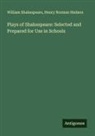 Henry Norman Hudson, William Shakespeare - Plays of Shakespeare: Selected and Prepared for Use in Schools