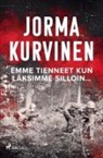 Jorma Kurvinen, Tommi Rantamäki - Emme tienneet kun läksimme silloin