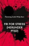 Flemming André Philip Ravn - Fri for stress (herunder PTSD)