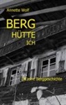 Annette Wolf - Berg Hütte ich