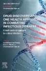 Chukwuebuka Egbuna, Kanti Bhooshan Pandey, David J Newman, Newman David J., Kanti Bhooshan Pandey - Drug Discovery and One Health Approach in Combating Infectious Diseases