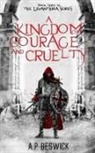 A. P Beswick - A Kingdom Of Courage And Cruelty