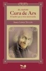 Jorge López Teulón - El santo cura de Ars