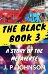 J. P. Johnson - The Black Book 3. A Story of the Metaverse