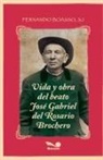 Fernando Boasso Sj - Vida y obra del beato José Gabriel del Rosario Brochero