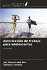 Edinalva Teixeira, Jair Teixeira dos Reis - Autorización de trabajo para adolescentes