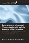Fabiana de Arruda Resende Reis - Educación profesional (femenina) en Brasil: la Escuela Nilo Peçanha