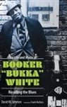 David W Johnson, David W./ Matheis Johnson - The Life and Music of Booker 'Bukka' White