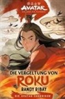 Ribay, Randy Ribay - Avatar - Der Herr der Elemente: Die Vergeltung von Roku
